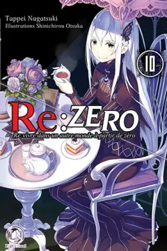 Re : Zero : re:vivre dans un autre monde à partir de zéro, tome 10