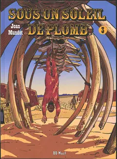 Sous un soleil de plomb, tome 3
