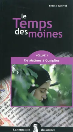 Le temps des moines, tome 3 : De matines à complies