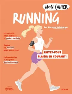 Mon cahier running : pour mincir et se faire plaisir en courant !