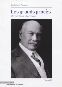 Les grands procès : un territoire d'écriture, tome 3 : Great trials : a territory of writing. Vol. 3
