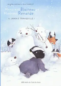 Monsieur Blaireau et Madame Renarde, tome 4 : Jamais tranquille !