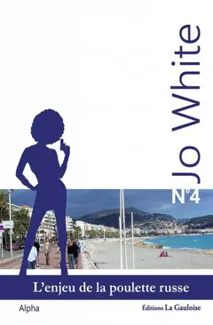 Jo White, tome 4 : L'enjeu de la poulette russe