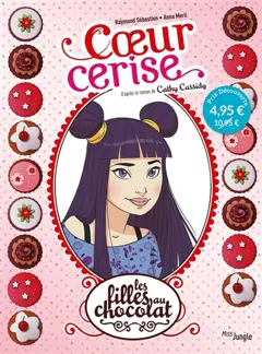 Les filles au chocolat, tome 1 : Cœur cerise