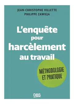 L'enquête pour harcèlement au travail : méthodologie et pratique