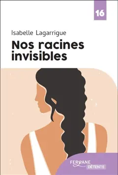 Nos racines invisibles