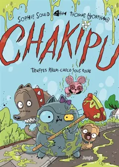 Chakipu, tome 2 : Truffes rhum-choco sous roche