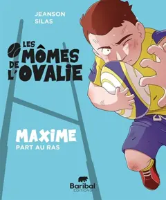 Les mômes de l'Ovalie, tome 3 : Maxime part au ras, couverture