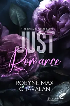 Just romance, tome 1 : Et si tu me laisses partir