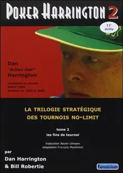 Poker Harrington : la trilogie stratégique des tournois no-limit, tome 2 : Les fins de tournoi