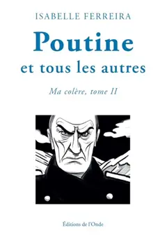 Ma colère, tome 2 : Poutine et tous les autres, couverture