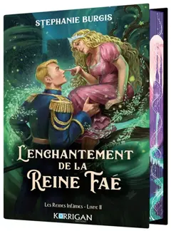 Les reines infâmes, tome 2 : L'enchantement de la reine faé