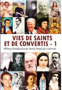 Vies de saints et de convertis, tome 1