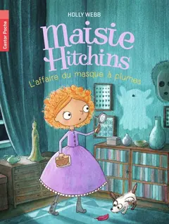 Maisie Hitchins, tome 4 : L'affaire du masque à plumes