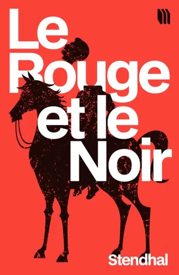 Le rouge et le noir (1830) : texte intégral suivi d'un dossier nouveau bac