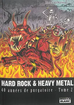 Hard rock & heavy metal : 40 années de purgatoire, tome 2