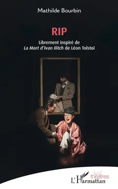 RIP : librement inspiré de La mort d'Ivan Ilitch de Léon Tolstoï, couverture