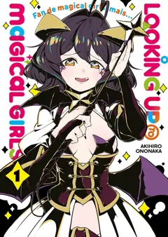 Looking up to magical girls, tome 1