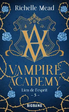 Vampire academy, tome 5 : Lien de l'esprit