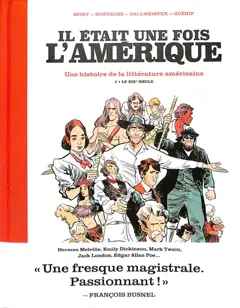 Il était une fois l'Amérique : une histoire de la littérature américaine, tome 1 : Le XIXe siècle