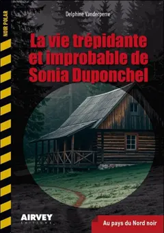 La vie trépidante et improbable de Sonia Duponchel, couverture