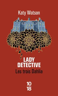 Les trois Dahlia, tome 2 : Lady detective