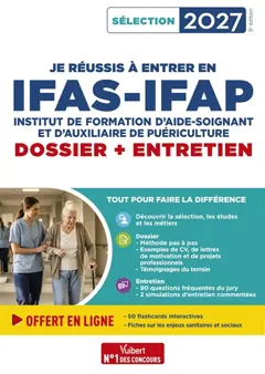 Je réussis à entrer en IFAS-IFAP, institut de formation d'aide-soignant et d'auxiliaire de puériculture : dossier + entretien : sélection 2027