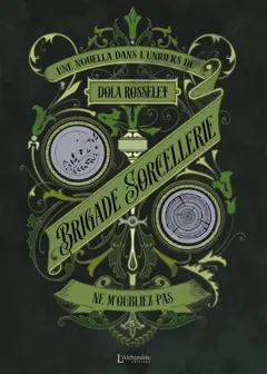 Brigade sorcellerie, tome 5 : Ne m'oubliez pas : une novella dans l'univers de Dola Rosselet, couverture