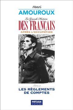La grande histoire des Français après l'Occupation, tome 9 : Les règlements de comptes