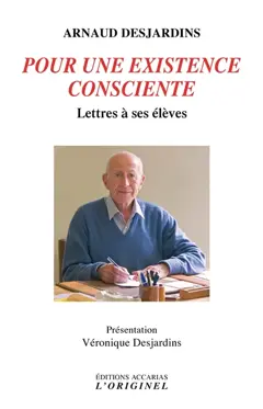 Lettres à ses élèves, tome 2 : Pour une existence consciente : lettres à ses élèves