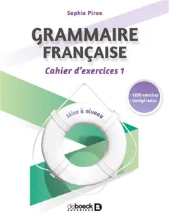 Grammaire française : mise à niveau : cahier d'exercices, tome 1