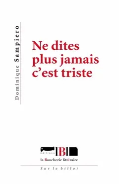 Ne dites plus jamais c'est triste. Manifeste à l'envers