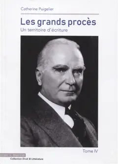 Les grands procès : un territoire d'écriture, tome 4 : Great trials : a territory of writing. Vol. 4