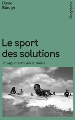 Le sport des solutions : voyage en terre des possibles