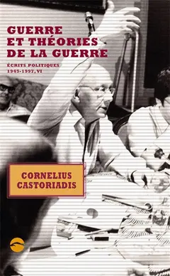 Ecrits politiques : 1945-1997, tome 6 : Guerre et théories de la guerre, couverture