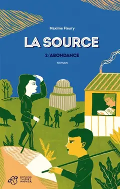 La source, tome 2 : Abondance