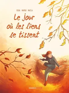 Le jour où, tome 7 : Le jour où les liens se tissent