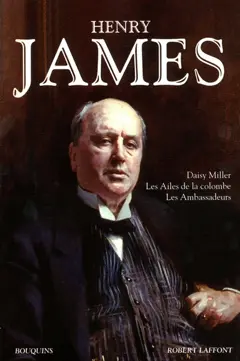 Daisy Miller. Les ailes de la colombe. Les ambassadeurs