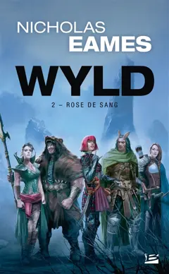 Wyld, tome 2 : Rose de sang
