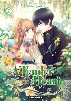 A tender heart : comment je suis devenue la servante du duc, tome 2