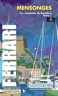 Les aventures de Garofaro, tome 1 : Mensonges