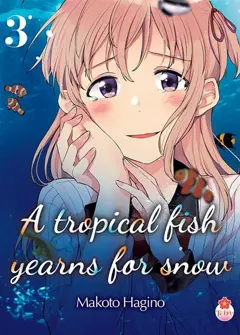 A tropical fish yearns for snow, tome 3