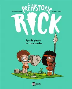 Préhistoric Rick, tome 3 : Age de pierre et cœur tendre