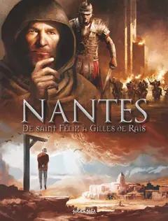 Nantes, tome 1 : De saint Félix à Gilles de Rais : de 21 à 1440 après J-C, couverture