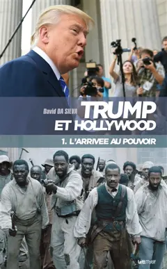 Trump et Hollywood, tome 1 : L'arrivée au pouvoir, couverture