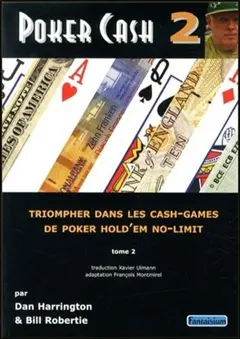 Poker cash : triompher dans les cash games de poker hold'em no-limit, tome 2