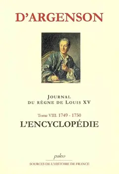 Journal du marquis d'Argenson, tome 8 : 1751-1752, l'Encyclopédie