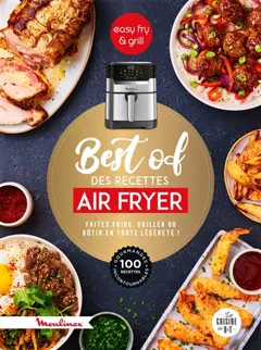 Best of des recettes air fryer : faire frire, griller ou rôtir en toute légèreté ! : 100 recettes gourmandes, incontournables, easy fry silence