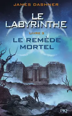 L'épreuve, tome 3 : Le remède mortel