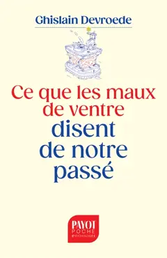 Ce que les maux de ventre disent de notre passé, couverture